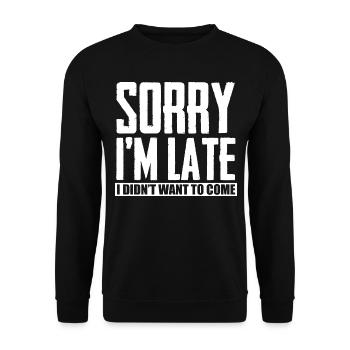 DÉSOLÉ IM tard je ne voulais pas venir - Sweat-shirt Unisexe - noir - Devant - Alina (178cm) & Michal (187cm)