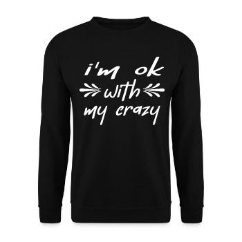 Meme Fun "my crazy" Motivation for Irony Quotes - Unisex Sweatshirt - black - Front - Alina (178cm) & Michal (187cm)