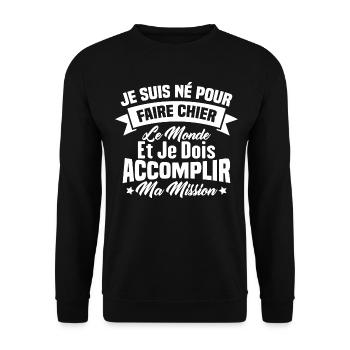 je suis né pour faire chier le monde - Sweat-shirt Unisexe - noir - Devant - Alina (178cm) & Michal (187cm)