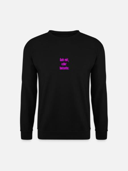 Geh mit oder beiseite - Unisex Pullover - Schwarz