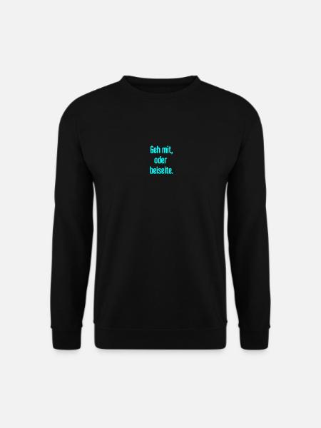Geh mit oder beiseite - Unisex Pullover - Schwarz