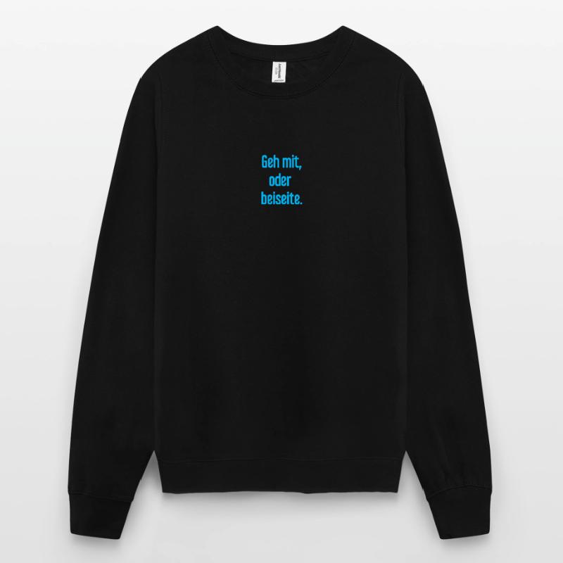 Geh mit oder beiseite Unisex Pullover