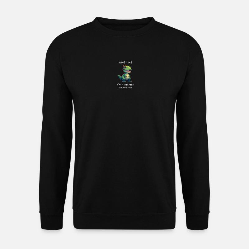 Lustiger T-Rex "Rexpert in Nichts" Spruch - Unisex Pullover - Schwarz