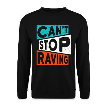 RAVE RAVER CANT STOP RAVING TECHNO SPRUCH - Unisex Pullover - Schwarz - Vorne - Alina (178cm) & Michal (187cm)