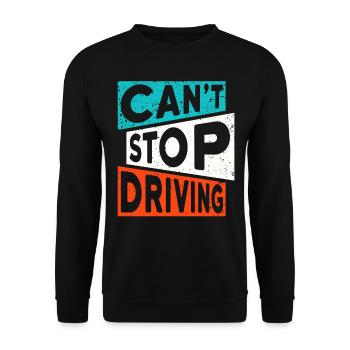 DRIVING TRUCKER CAR SAYING CANT STOP DRIVING - Unisex Sweatshirt - black - Front - Alina (178cm) & Michal (187cm)