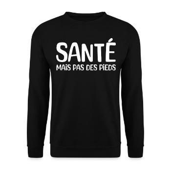 santé mais pas des pieds - Sweat-shirt Unisexe - noir - Devant - Alina (178cm) & Michal (187cm)