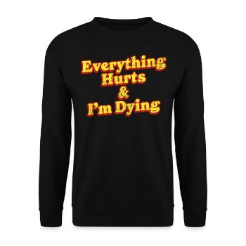 Everything Hurts And I'm Dying Vintage 80s Sarcasm - Unisex Sweatshirt - black - Front - Alina (178cm) & Michal (187cm)