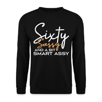 Sixty Sassy And A Bit Smart Assy 60th Birthday Fun - Sweat-shirt Unisexe - noir - Devant - Alina (178cm) & Michal (187cm)