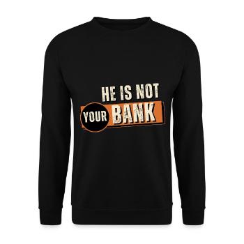 Lustiges Zitat Er ist nicht deine Bank - Unisex Pullover - Schwarz - Vorne - Alina (178cm) & Michal (187cm)