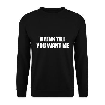 Drink Till You Want Me T-Shirt Funny Beer - Unisex Sweatshirt - black - Front - Alina (178cm) & Michal (187cm)