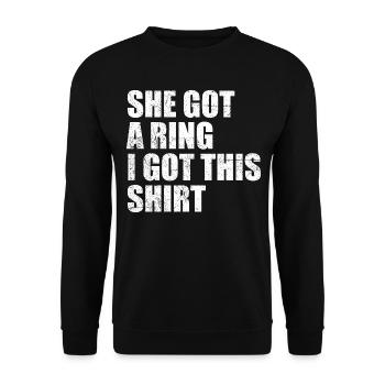 She Got A Ring I Got This shirt Funny Engagement - Sweat-shirt Unisexe - noir - Devant - Alina (178cm) & Michal (187cm)