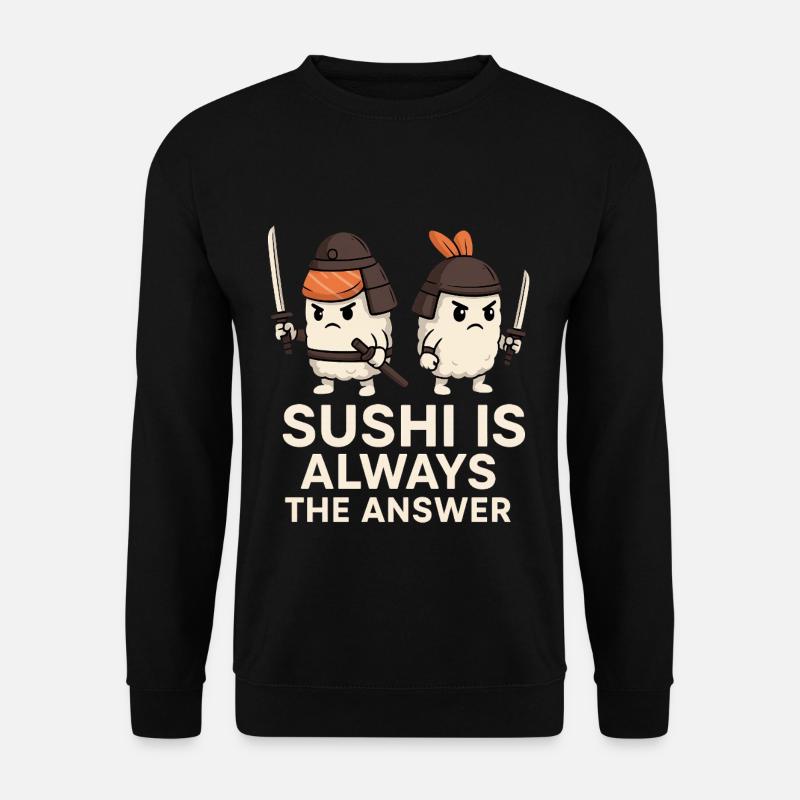 Le sushi est toujours la solution - Sweat-shirt Unisexe - noir