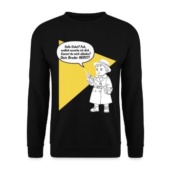 Hello uncle - pick up? Your brother is funny annoying - Unisex Sweatshirt - black - Front - Alina (178cm) & Michal (187cm)