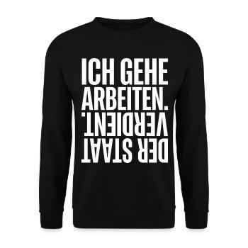 Ich Gehe Arbeiten, Der Staat verdient - Unisex Pullover - Schwarz - Vorne - Alina (178cm) & Michal (187cm)