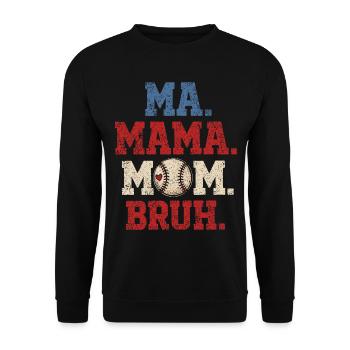Mama Baseball-Bruh Humor-Geschenkjunge - Unisex Pullover - Schwarz - Vorne - Alina (178cm) & Michal (187cm)