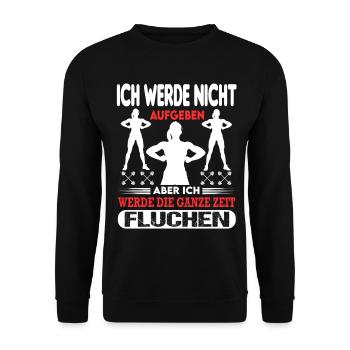 Nicht Aufgeben Aber fluchen Bodybuilding Frau Fun - Unisex Pullover - Schwarz - Vorne - Alina (178cm) & Michal (187cm)