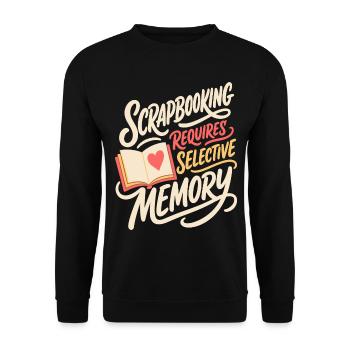 Scrapbooking Requires Selective Memory - Unisex Pullover - Schwarz - Vorne - Alina (178cm) & Michal (187cm)