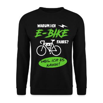 E-Bike fahren Weil ich es kann Sprüche Fahrrad Fun - Unisex Pullover - Schwarz - Vorne - Alina (178cm) & Michal (187cm)