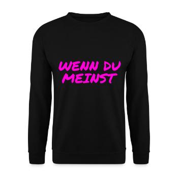 wenn du meinst - Unisex Pullover - Schwarz - Vorne - Alina (178cm) & Michal (187cm)