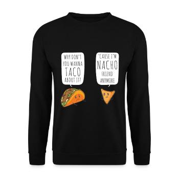 Taco 'Bout Es bin Nacho Freund lustige Essen Puns - Unisex Pullover - Schwarz - Vorne - Alina (178cm) & Michal (187cm)