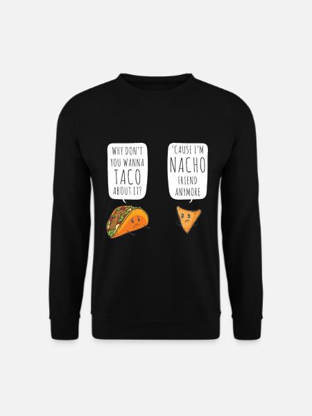 Taco 'Bout It I'M Nacho Friend Funny Food Puns - Unisex Sweatshirt - black