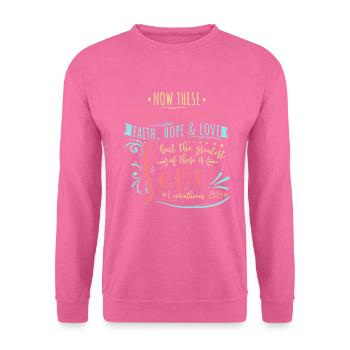 Glaube Hoffnung & Liebe Schrift der christlichen Schrift - Unisex Pullover - Pink - Vorne