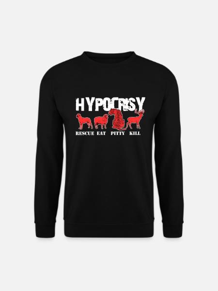 Hypocrisy Animal Rights Vegan Hypocrite Activists - Unisex Sweatshirt - black