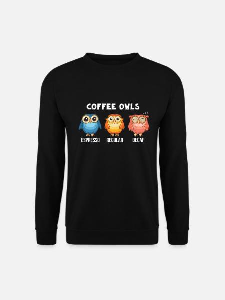 Lustige Kaffee-Eulen - Decaf - Regular - Espresso Tee - Unisex Pullover - Schwarz