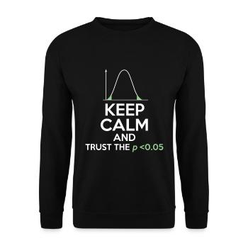Funny Statistics Keep Calm Trust Low PValue - Unisex Sweatshirt - black - Front - Alina (178cm) & Michal (187cm)