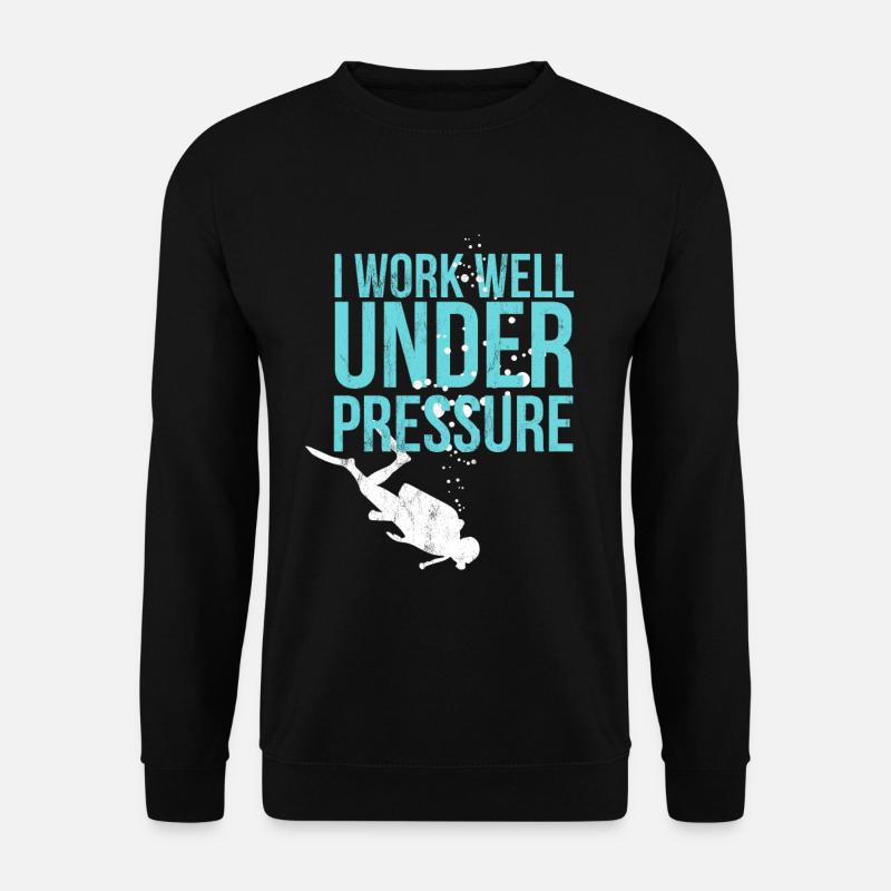 I Work Well Under Pressure - Scuba Diving Gift - Unisex Sweatshirt - black