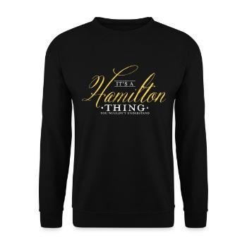 C'est une chose de Hamilton que vous ne comprendrez pas - Sweat-shirt Unisexe - noir - Devant - Alina (178cm) & Michal (187cm)