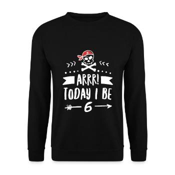 Pirate 6Th Birthday Party Arrr Today I Be 6, Red - Unisex Sweatshirt - black - Front - Alina (178cm) & Michal (187cm)