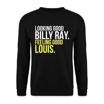 Sieht gut aus Billy Ray fühlt sich gut Louis Geschenk - Unisex Pullover - Schwarz - Vorne - Alina (178cm) & Michal (187cm)