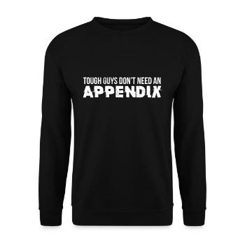 Tough Guys Don'T Need An Appendix Recovery Joke - Unisex Sweatshirt - black - Front - Alina (178cm) & Michal (187cm)