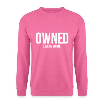 Owned Ask Me By Whom For Submissive Slave Bdsm - Unisex Sweatshirt - pink - Front