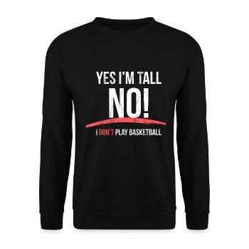 Ja, ich bin groß Nein, ich spiele keinen Basketball lustig - Unisex Pullover - Schwarz - Vorne - Alina (178cm) & Michal (187cm)