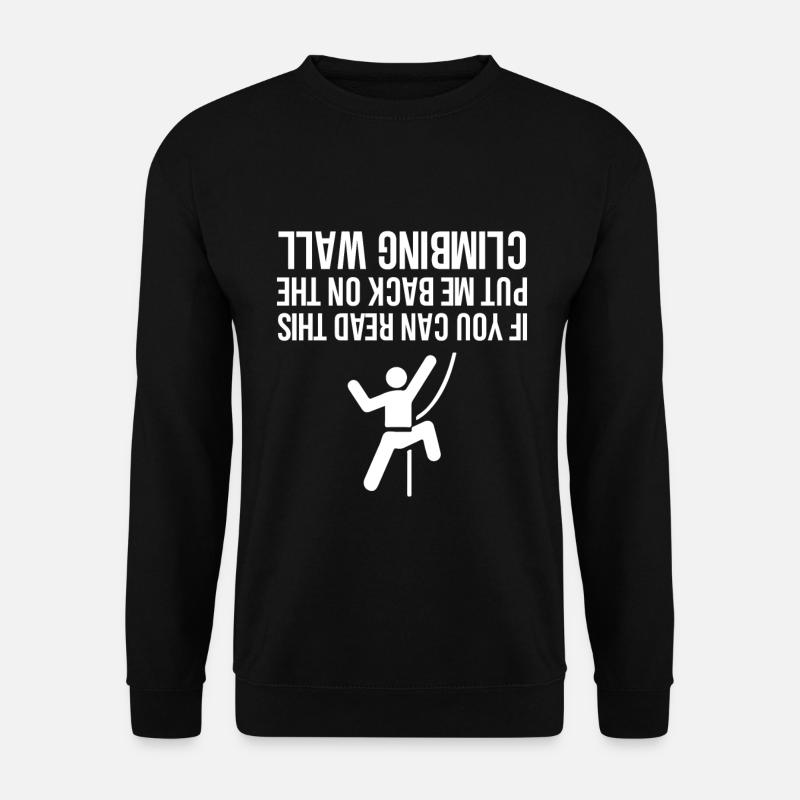 If You Can Read This Put Me Back On The Climbing - Unisex Sweatshirt - black