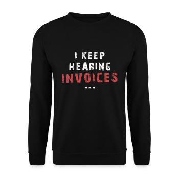 I Keep Hearing Invoices Auditing Accounting Funny - Unisex Sweatshirt - black - Front - Alina (178cm) & Michal (187cm)