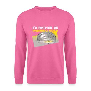 "I'D Rather Be Panning Gold" Goldwaschen Design - Unisex Pullover - Pink - Vorne