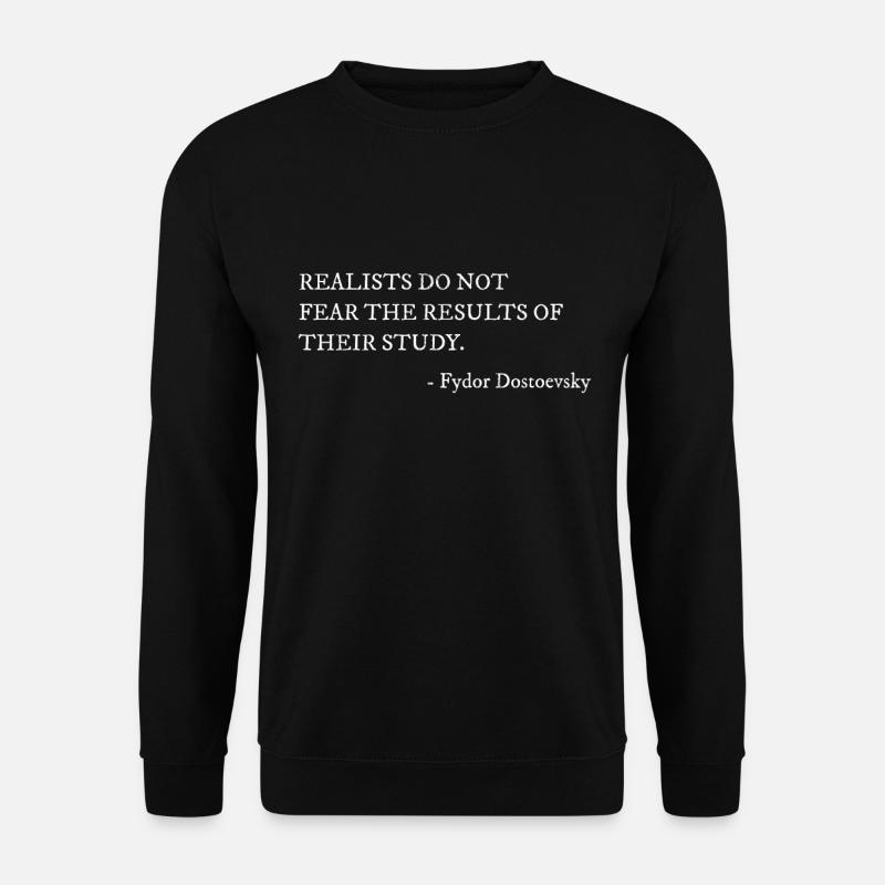 Dostoevsky Realists Quote Quote Design Teacher - Unisex Sweatshirt - black
