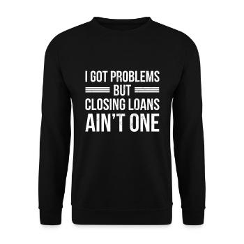 Ich habe Probleme, aber das Schließen von Krediten ist nicht lustig - Unisex Pullover - Schwarz - Vorne - Alina (178cm) & Michal (187cm)