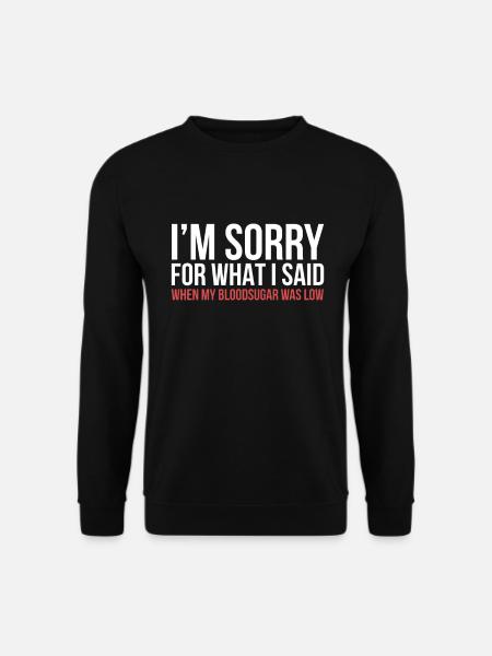 I'M Sorry T1D Type 1 Diabetes Awareness Gift Women - Unisex Sweatshirt - black