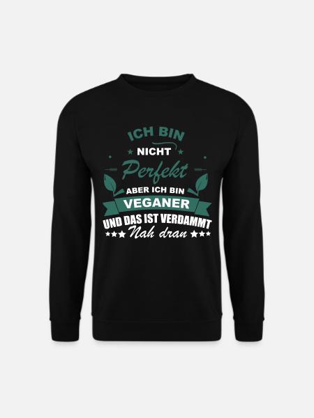 Veganer shirt • Vegan Perfekt • Veganer Geschenk - Unisex Pullover - Schwarz