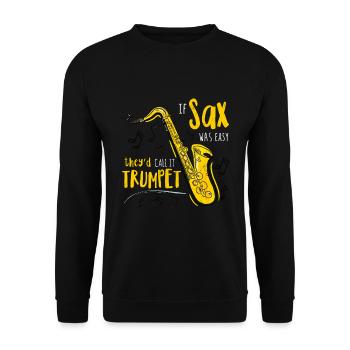 If Saxophone Were Easy They'D Call It Trumpet - Unisex Sweatshirt - black - Front - Alina (178cm) & Michal (187cm)