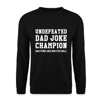Cadeau drôle de fête des pères pour homme Dad Joke Champion, - Sweat-shirt Unisexe - noir - Devant - Alina (178cm) & Michal (187cm)