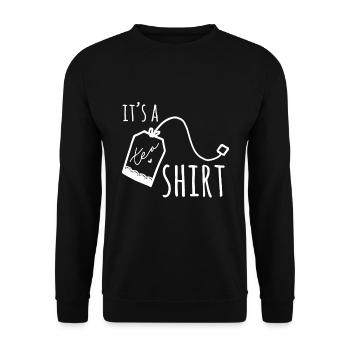 Es ist ein Tee Tee Trinker Teebeutel Lustiger Tee Liebhaber - Unisex Pullover - Schwarz - Vorne - Alina (178cm) & Michal (187cm)