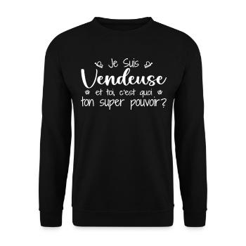 Je suis Vendeuse. C'est quoi ton super pouvoir ? - Sweat-shirt Unisexe - noir - Devant - Alina (178cm) & Michal (187cm)