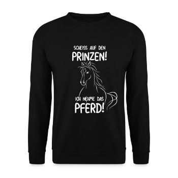 Scheiss auf den Prinzen! Ich nehme das Pferd! - Unisex Pullover - Schwarz - Vorne - Alina (178cm) & Michal (187cm)