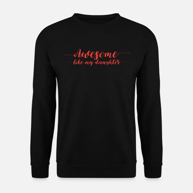 Awesome Like My Daughter - Unisex Sweatshirt - black