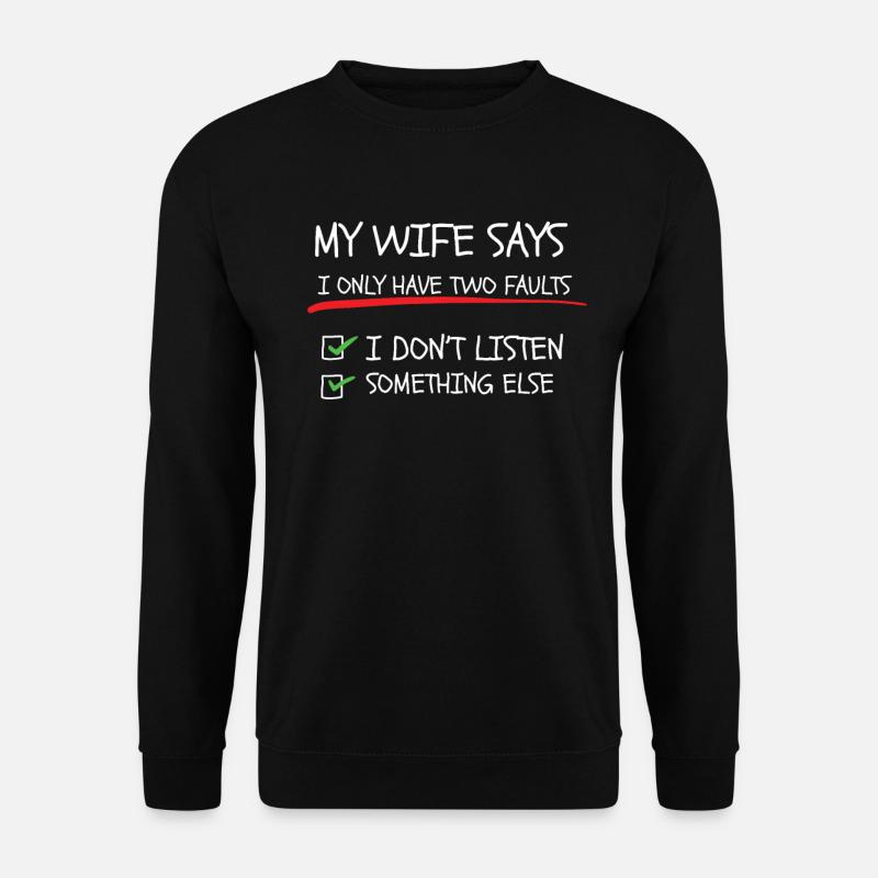Meine Frau sagt, ich habe nur zwei Fehler Lustiger Ehemann - Unisex Pullover - Schwarz